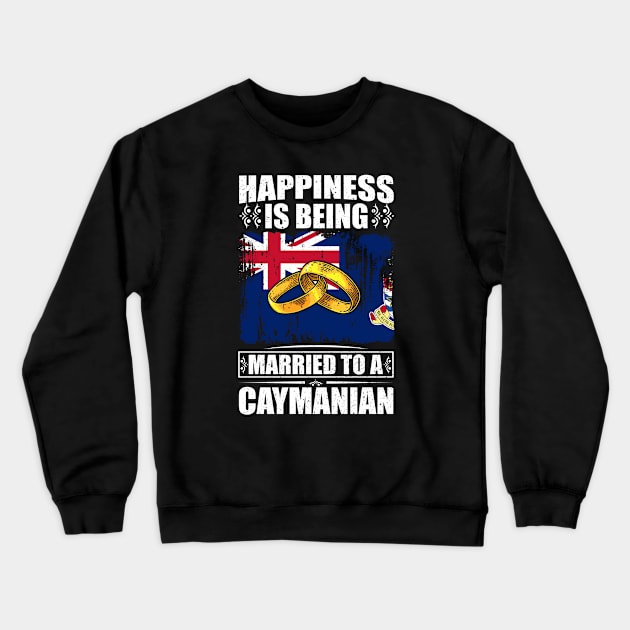 Happiness Is Being Married To A Caymanian Crewneck Sweatshirt by Calenda